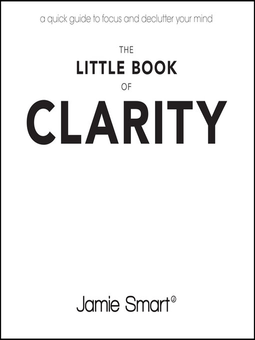 Title details for The Little Book of Clarity by Jamie Smart - Wait list